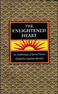 Title: The Enlightened Heart: An Anthology of Sacred Poetry, Author: Stephen Mitchell