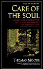 Care of the Soul: A Guide for Cultivating Depth and Sacredness in Everyday Life