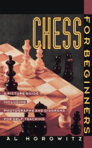 Title: Chess for Beginners: A Picture Guide, Author: Al Horowitz