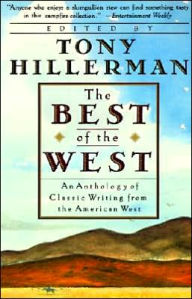 Title: The Best of the West: An Anthology of Classic Writing from the American West, Author: Tony Hillerman