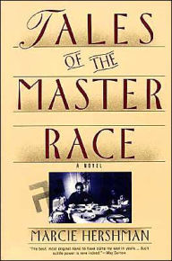 Title: Tales of the Master Race: A Novel, Author: Marcie Hershman