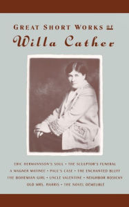 Title: Great Short Works of Willa Cather, Author: Robert K. Miller