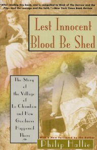 Title: Lest Innocent Blood Be Shed, Author: Philip P. Hallie