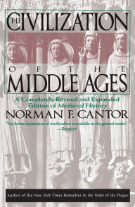 Title: Civilization of the Middle Ages, Author: Norman F. Cantor