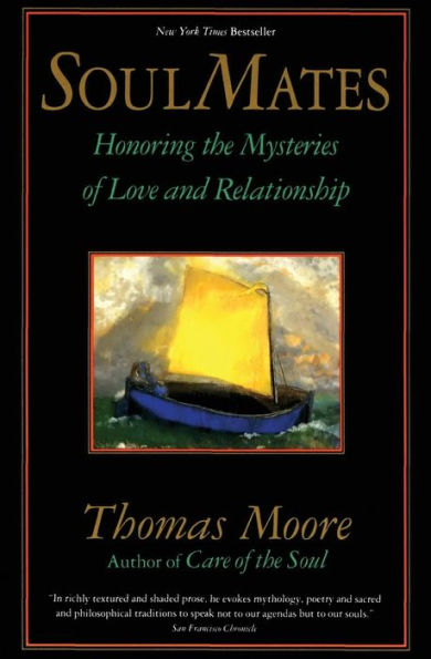 Soul Mates: Honoring the Mysteries of Love and Relationship