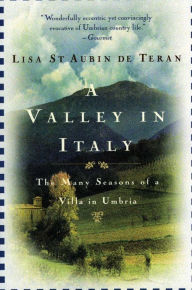 Title: A Valley in Italy, Author: Lisa St. Aubin de Teran