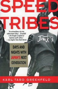 Title: Speed Tribes: Days and Nights with Japan's Next Generation, Author: Karl Taro Greenfeld