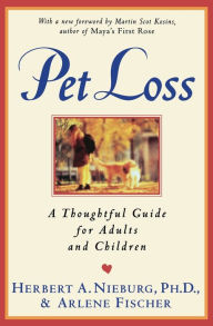 Title: Pet Loss: A Thoughtful Guide for Adults and Children, Author: Herbert A. Nieburg