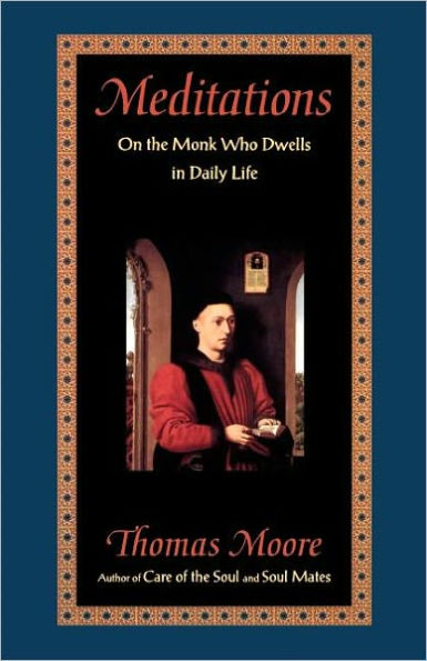 Meditations: On the Monk Who Dwells in Daily Life