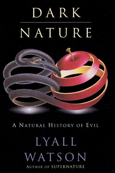 A Dark Nature: Natural History of Evil