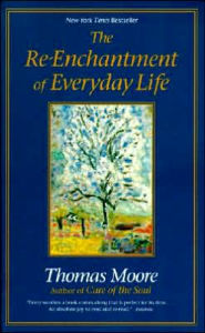Title: The Re-enchantment of Everyday Life, Author: Thomas Moore