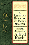 Title: A Lifetime Burning in Every Moment: From the Journals of Alfred Kazin, Author: Alfred Kazin