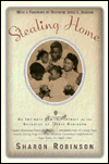 Title: Stealing Home: An Intimate Family Portrait by the Daughter of Jackie Robinson, Author: Sharon Robinson