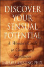 Discover Your Sensual Potential: A Woman's Guide to Guaranteed Satisfaction