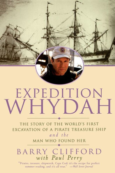 Expedition Whydah: The Story of the World's First Excavation of a Pirate Treasure Ship and the Man Who Found Her