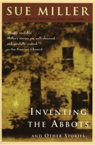 Title: Inventing the Abbotts and Other Stories, Author: Sue Miller