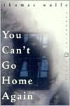 Title: You Can't Go Home Again, Author: Thomas Wolfe