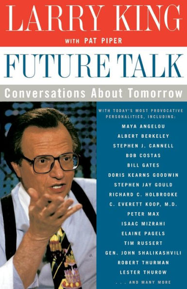 Future Talk: Conversations About Tomorrow with Today's Most Provocative Personalities