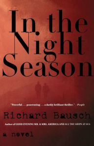 Title: In the Night Season, Author: Richard Bausch