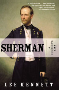 Title: Sherman: A Soldier's Life, Author: Lee B. Kennett