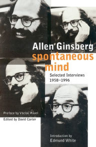 Title: Spontaneous Mind: Selected Interviews, 1958-1996, Author: Allen Ginsberg