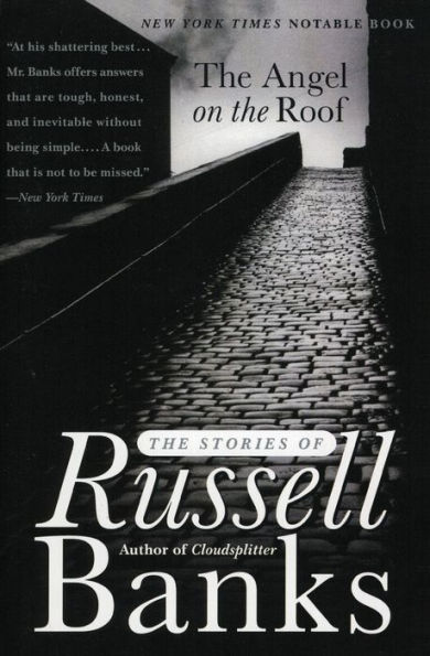 Angel on the Roof: The Stories of Russell Banks