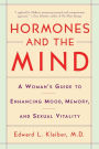 Hormones and the Mind: A Woman's Guide to Enhancing Mood, Memory, and Sexual Vitality