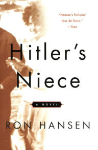 Title: Hitler's Niece: A Novel, Author: Ron Hansen