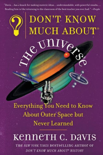Don't Know Much About the Universe: Everything You Need to Outer Space but Never Learned
