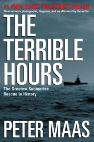 Title: The Terrible Hours: The Greatest Submarine Rescue in History, Author: Peter Maas