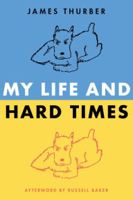 Title: My Life and Hard Times, Author: James Thurber