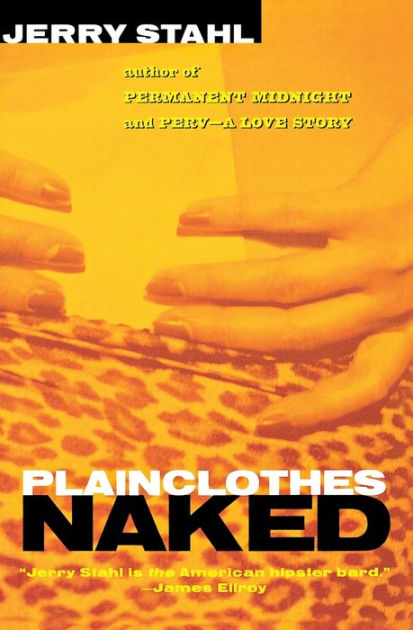 Plainclothes Naked by Jerry Stahl, Paperback | Barnes & Noble®