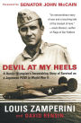Devil at My Heels: A Heroic Olympian's Astonishing Story of Survival as a Japanese POW in World War II