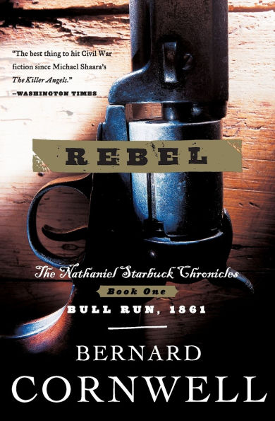 Rebel (Nathaniel Starbuck Chronicles #1)