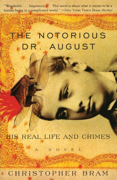 The Notorious Dr. August: His Real Life and Crimes