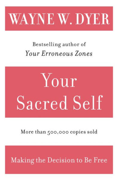 Your Sacred Self: Making the Decision to Be Free