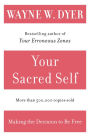 Your Sacred Self: Making the Decision to Be Free