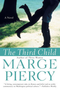 Title: The Third Child: A Novel, Author: Marge Piercy