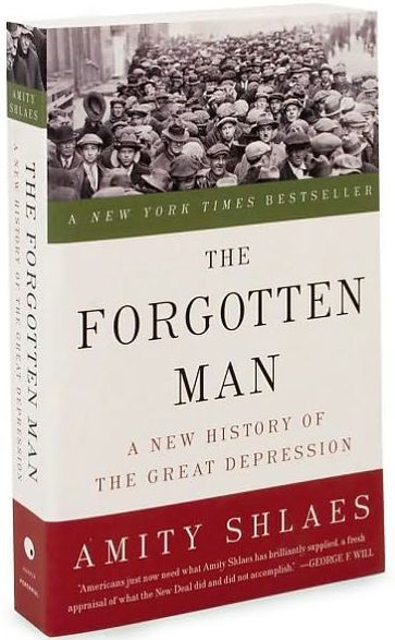 The Forgotten Man: A New History of the Great Depression