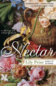 Title: Nectar: A Novel of Temptation, Author: Lily Prior