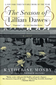 Title: Season of Lillian Dawes: A Novel, Author: Katherine Mosby