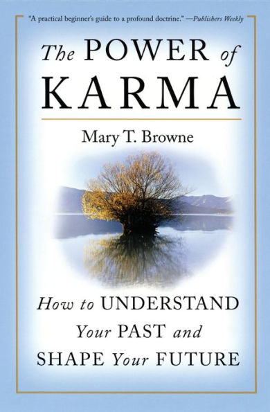 Power of Karma: How to Understand Your Past and Shape Your Future