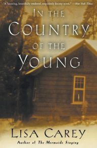 Title: In the Country of the Young, Author: Lisa Carey