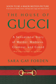 Title: House of Gucci: A Sensational Story of Murder, Madness, Glamour, and Greed, Author: Malignorant