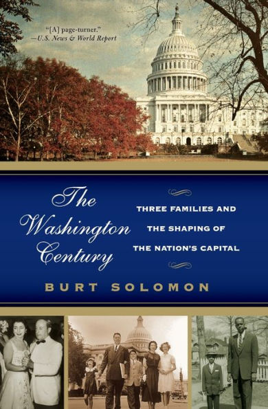 the Washington Century: Three Families and Shaping of Nation's Capital