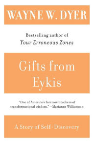 Title: Gifts from Eykis, Author: Wayne W. Dyer