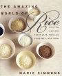 Amazing World of Rice: With 150 Recipes for Pilafs, Paellas, Puddings, and More