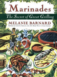 Title: Marinades: The Secrets of Great Grilling, Author: Melanie Barnard