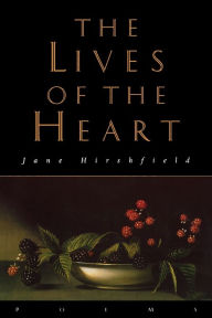 Title: The Lives of the Heart, Author: Jane Hirshfield