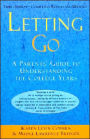 Letting Go: A Parent's Guide to Understanding the College Years